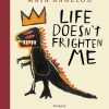 Life doesn't frighten me - Maya Angelou