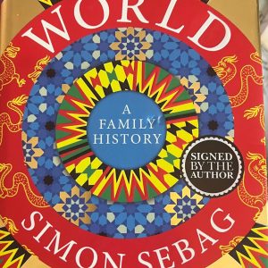 The World: A Family History Simon Sebag Montefiore