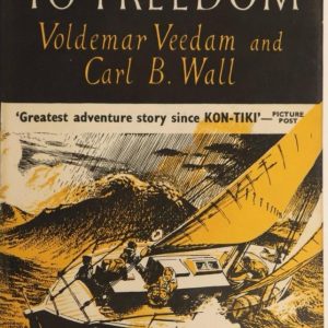 Sailing to Freedom Voldemar Veedam & Carl B. Wall