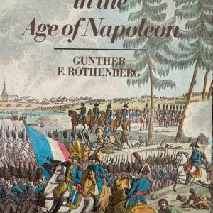 The Art of Warfare in the Age of Napoleon Gunther E. Rothenberg