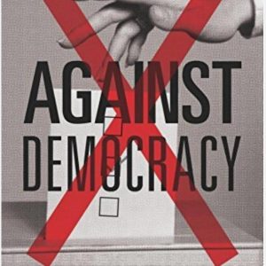AGAINST DEMOCRACY