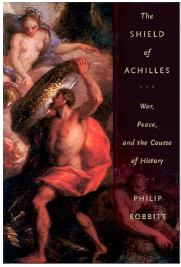 The Shield of Achilles - Phillip Bobbitt