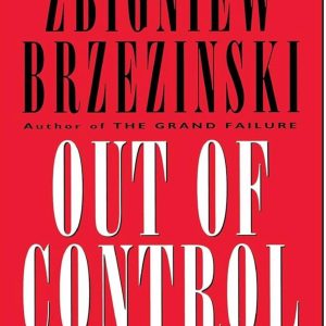 Out of Control - Zbigniew Brzezinski
