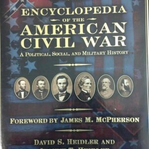 Encyclopedia of the American Civil War by David S. Heidler and Jeanne T. Heidler