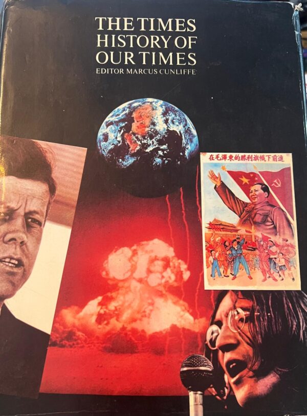 The Times History of Our Times Editor Marcus Cunliffe