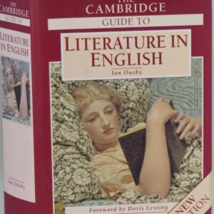 The Cambridge Guide to Literature in English Ian Ousby forward by Doris Lessing